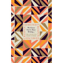 We Know Youre Busy Writing by Edmund Crispin Hardcover Book