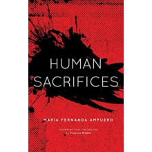 Human Sacrifices by Maria Fernanda Ampuero Paperback Book