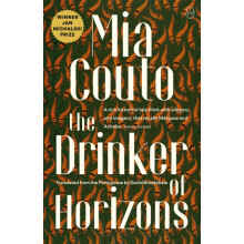 The Drinker of Horizons by Mia Couto Paperback Book