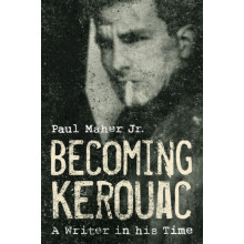 Becoming Kerouac by Maher Paul Jr. Hardcover Book