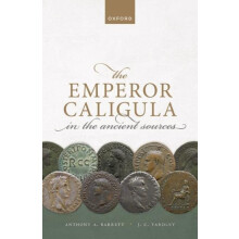 The Emperor Caligula in the Ancient Sources by Yardley John C. Emeritu