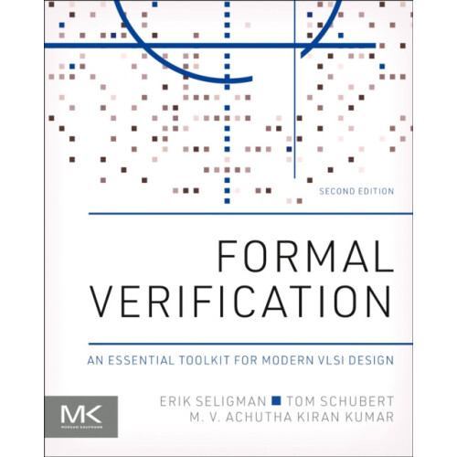 Formal Verification by Kumar M V Achutha Kiran M.Tech Intel Corporatio