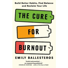 The Cure For Burnout by Emily Ballesteros Paperback Book