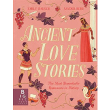 Ancient Love Stories by Emily Hauser Hardcover Book