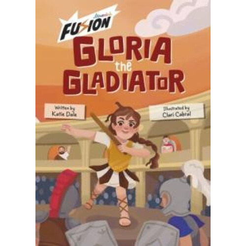 Gloria the Gladiator by Katie Dale Paperback Book