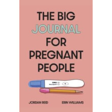 The Big Journal for Pregnant People by Erin Williams Paperback Book