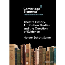 Theatre History Attribution Studies and the Question of Evidence by Ho