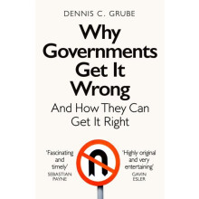 Why Governments Get It Wrong by Dennis C. Grube Paperback Book