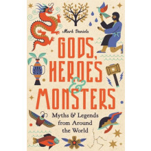Gods Heroes and Monsters by Mark Daniels Hardcover Book