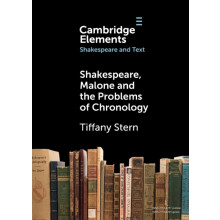 Shakespeare Malone and the Problems of Chronology by Stern Tiffany Sha