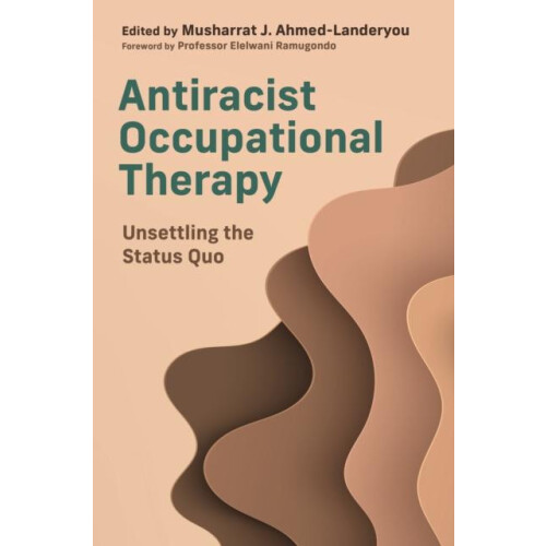 Antiracist Occupational Therapy by Various Paperback Book