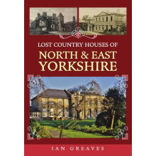 Lost Country Houses of North and East Yorkshire by Ian Greaves Paperba
