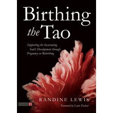 Birthing the Tao by Randine Lewis Paperback Book