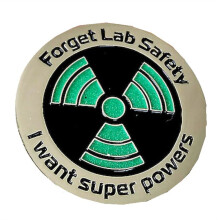Wissenschafts-Emaille-Anstecknadel - Leuchtet im Dunkeln - "Forget Lab Safety I Want Super Powers"-Anstecknadel, Hutnadel - Lustige Anstecknadel