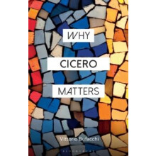 Why Cicero Matters by Bufacchi Vittorio University College Cork Irelan