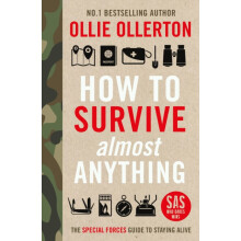 How To Survive Almost Anything by Ollie Ollerton Hardcover Book