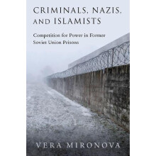 Criminals Nazis and Islamists by Mironova Vera Associate Fellow Davis