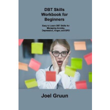 Dbt Skills Workbook for Beginners by Joel Gruun Paperback Book