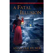 A Fatal Illusion by Anna Lee Huber Paperback Book