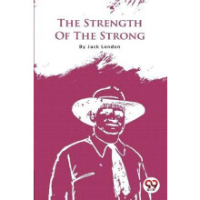The Strength of the Strong by Jack London Paperback Book
