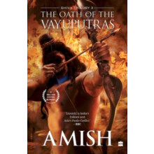 The Oath Of The Vayuputras Shiva Trilogy Book 3 by Amish Tripathi Pape