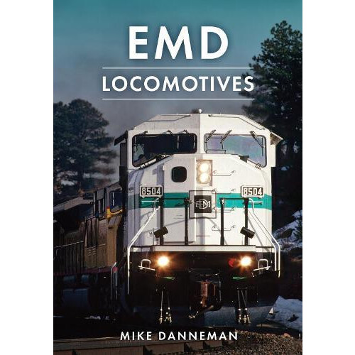 EMD Locomotives by Mike Danneman Paperback Book
