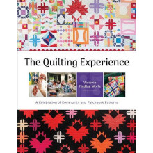 The Quilting Experience by Victoria Findlay Wolfe Hardcover Book