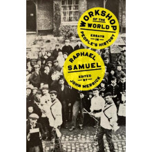 Workshop of the World by Raphael Samuel Paperback Book