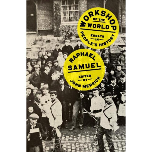 Workshop of the World by Raphael Samuel Paperback Book