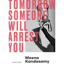 Tomorrow Someone Will Arrest You by Meena Kandasamy Paperback Book