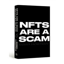 NFTs Are a Scam NFTs Are the Future by Bobby Hundreds Hardcover Book