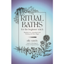 Ritual Baths for the Beginner Witch by Ally Sands Hardcover Book