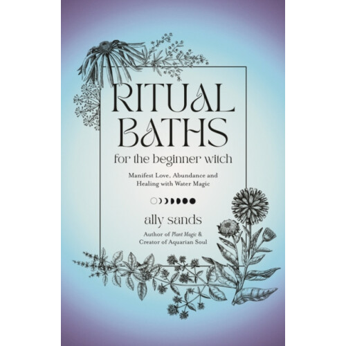 Ritual Baths for the Beginner Witch by Ally Sands Hardcover Book