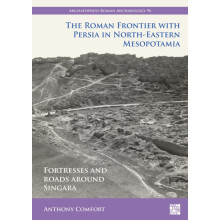 The Roman Frontier with Persia in NorthEastern Mesopotamia by Anthony