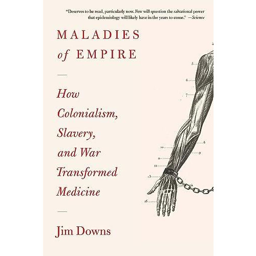Maladies of Empire by Jim Downs Paperback Book