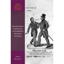 Sensationalism and the Jew in Antebellum American Literature by Anthon