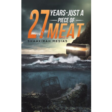 27 Years Just a Piece of Meat by Shaakirah Mesias Paperback Book