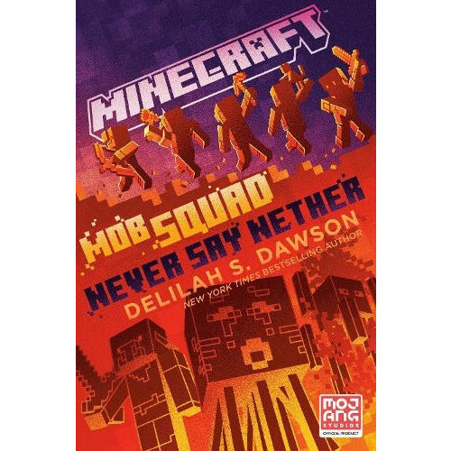 Minecraft Mob Squad Never Say Nether by Delilah S. Dawson Paperback Bo
