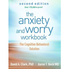 The Anxiety and Worry Workbook Second Edition by Beck Aaron T. M.D. Pa