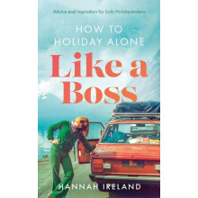 How to Holiday Alone Like a Boss by Hannah Ireland Paperback Book