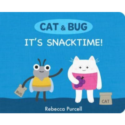 Cat Bug Its Snack Time by Rebecca Purcell Other Book
