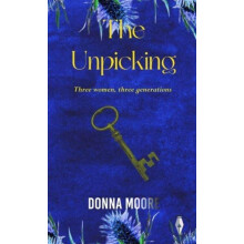 The Unpicking by Donna Moore Paperback Book