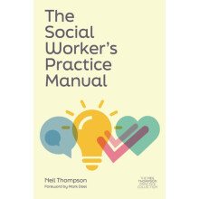 The Social Workers Practice Manual by Neil Thompson Paperback Book