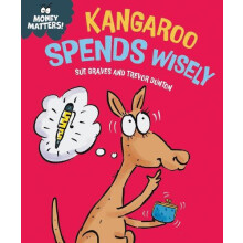 Money Matters Kangaroo Spends Wisely by Sue Graves Hardcover Book
