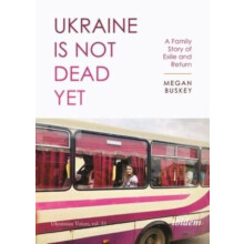 Ukraine Is Not Dead Yet by Megan Buskey Paperback Book