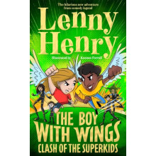 Boy With Wings Clash of the Superkids by Lenny Henry Hardcover Book