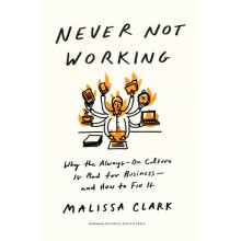 Never Not Working by Malissa Clark Hardcover Book
