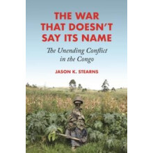The War That Doesnt Say Its Name by Jason K. Stearns Paperback Book