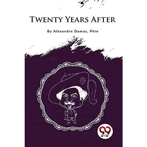 Twenty Years After by Alexandre Dumas Paperback Book