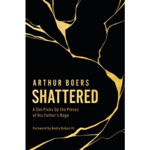 Shattered by Arthur Boers Hardcover Book